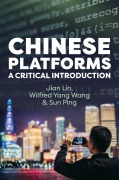 Cover-Bild zum Titel 'Chinese Platforms' von 'Jian Lin, Ping Sun, Wilfred Yang Wang'