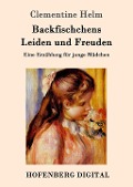 Cover-Bild zum Titel 'Backfischchens Leiden und Freuden' von 'Clementine Helm'