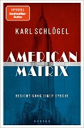 American Matrix - Karl Schlögel