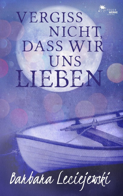 Vergiss nicht,  dass wir uns lieben - Barbara Leciejewski