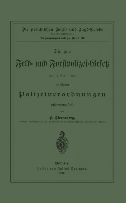 Die zum Feld- und Forstpolizei-Gesetz vom 1. April 1880 erlassenen Polizeiverordnungen - F. Sterneberg