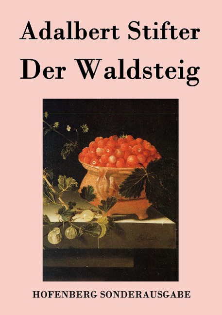 Der Waldsteig - Adalbert Stifter