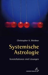 Systemische Astrologie - Christopher Weidner