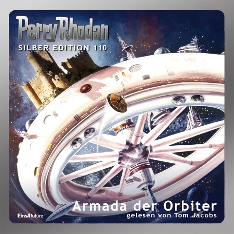 Perry Rhodan Silber Edition 110: Armada der Orbiter - H. G. Ewers, H. G. Francis, Kurt Mahr, Marianne Sydow, Ernst Vlcek