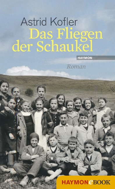 Das Fliegen der Schaukel - Astrid Kofler