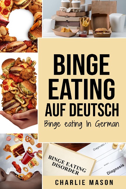Binge Eating Auf Deutsch/ Binge Eating In German - Charlie Mason