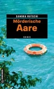 Mörderische Aare - Sandra Rutschi