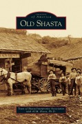 Cover-Bild zum Titel 'Old Shasta' von 'The Town of Shasta Interpretive Associat'