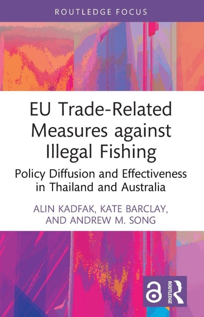 EU Trade-Related Measures against Illegal Fishing - Alin Kadfak, Kate Barclay, Andrew M. Song