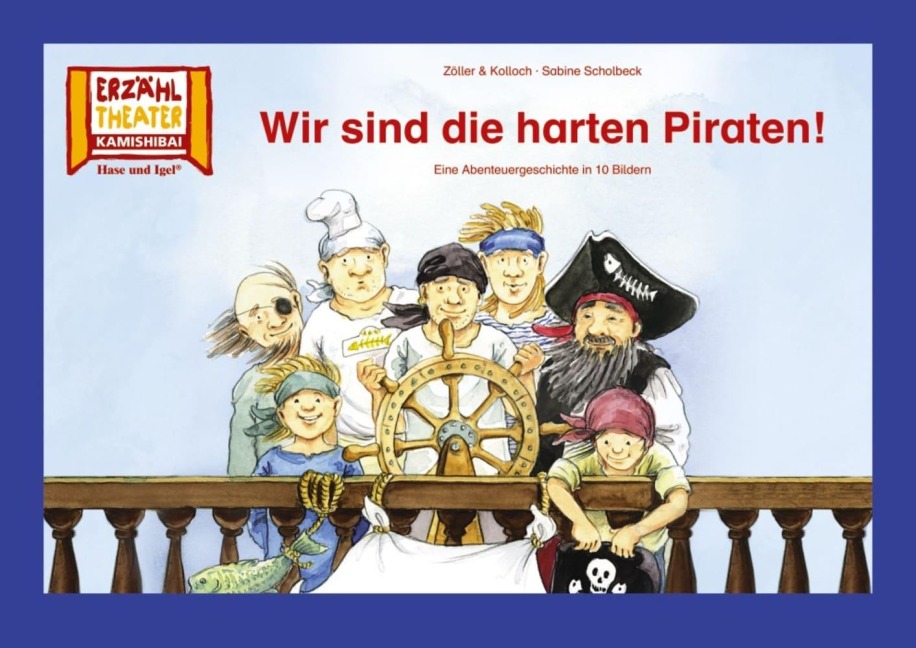 Wir sind die harten Piraten! / Kamishibai Bildkarten - Sabine Scholbeck, Zöller & Kolloch