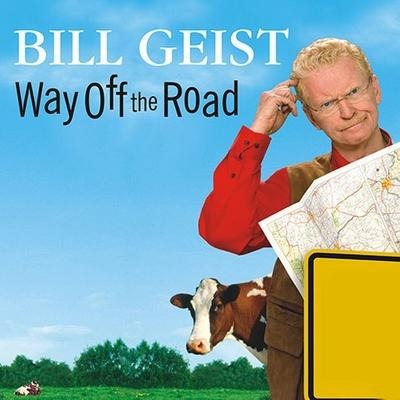 Way Off the Road Lib/E: Discovering the Peculiar Charms of Small-Town America - Bill Geist