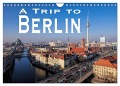 A Trip to Berlin (Wall Calendar 2025 DIN A4 landscape), CALVENDO 12 Month Wall Calendar - LianeM LianeM
