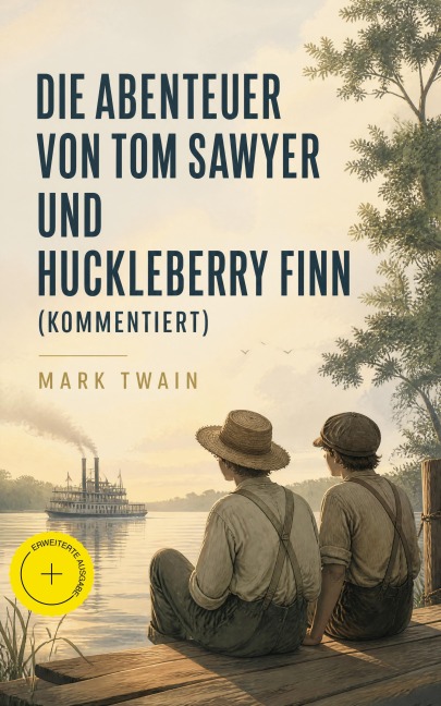 Die Abenteuer von Tom Sawyer und Huckleberry Finn (Kommentiert) - Mark Twain