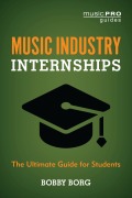 Cover-Bild zum Titel 'Music Industry Internships' von 'Bobby Borg'