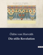 Cover-Bild zum Titel 'Die stille Revolution' von 'Ödön Von Horváth'