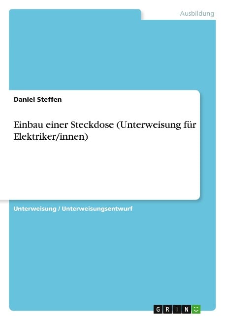 Einbau einer Steckdose (Unterweisung für Elektriker/innen) - Daniel Steffen