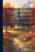 Cover-Bild zum Titel 'De Labadie En De Labadisten: Een Bladzijde Uit De Geschiedenis Der Nederlandsche Hervormde Kerk...' von ''