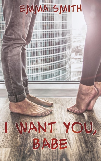 I want you, Babe - Emma Smith