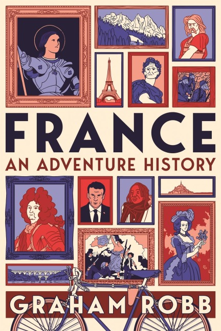 France: An Adventure History - Graham Robb