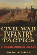 Civil War Infantry Tactics - Earl J Hess