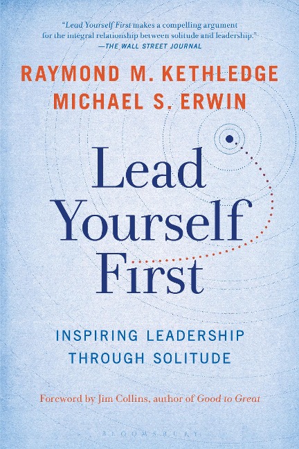 Lead Yourself First - Raymond M. Kethledge, Michael S. Erwin