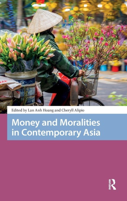 Money and Moralities in Contemporary Asia - 