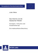 Cover-Bild zum Titel 'Das Internet und die klassischen Medien' von 'Julian Weiss'