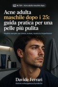 Cover-Bild zum Titel 'Acne adulta maschile dopo i 25' von 'Davide Ferrari'