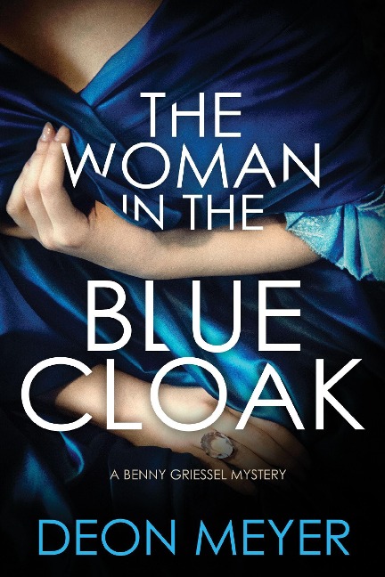 The Woman in the Blue Cloak - Deon Meyer