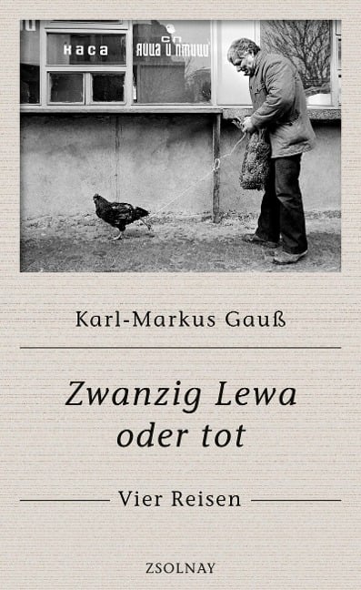 Zwanzig Lewa oder tot - Karl-Markus Gauß