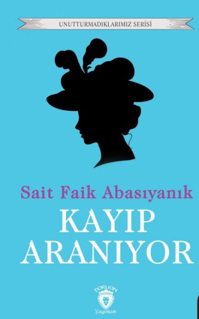 Kayip Araniyor - Sait Faik Abasiyanik