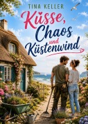 Cover-Bild zum Titel 'Küsse, Chaos und Küstenwind' von 'Tina Keller'