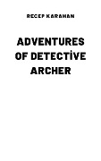 Adventures of Detective Archer - Recep Karahan