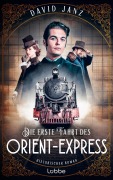 Cover-Bild zum Titel 'Die erste Fahrt des Orient-Express' von 'David Janz'
