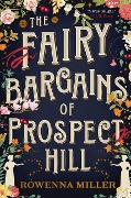 Cover-Bild zum Titel 'The Fairy Bargains of Prospect Hill' von 'Rowenna Miller'