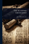 Cover-Bild zum Titel 'The Academy Orthoëpist' von 'Julian Willis Abernethy'