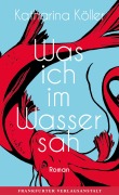 Cover-Bild zum Titel 'Was ich im Wasser sah' von 'Katharina Köller'