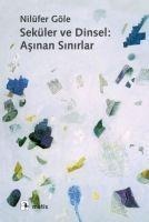 Seküler ve Dinsel - Asinan Sinirlar - Nilüfer Göle