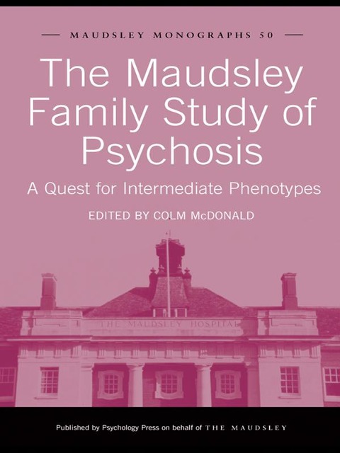 The Maudsley Family Study of Psychosis - 