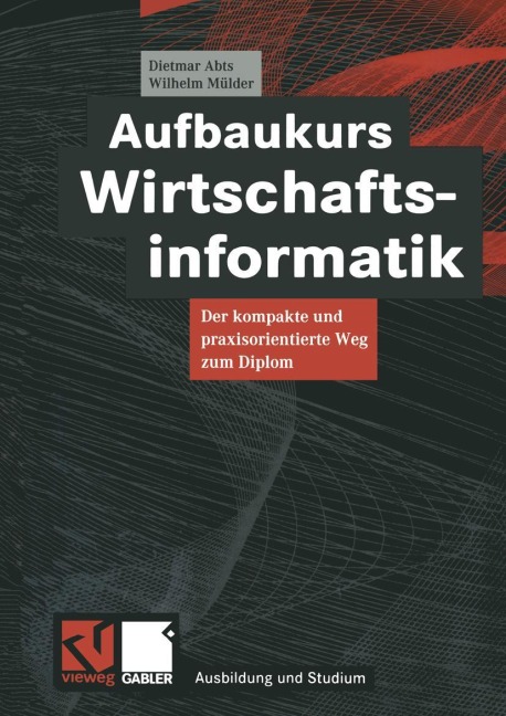 Aufbaukurs Wirtschaftsinformatik - Wilhelm Mülder, Dietmar Abts