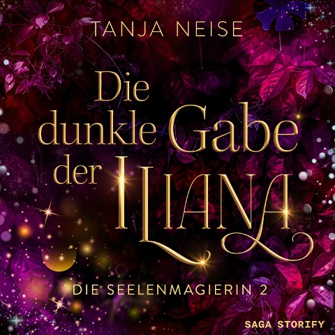 Die dunkle Gabe der Iliana (Die Seelenmagierin 2) - Tanja Neise