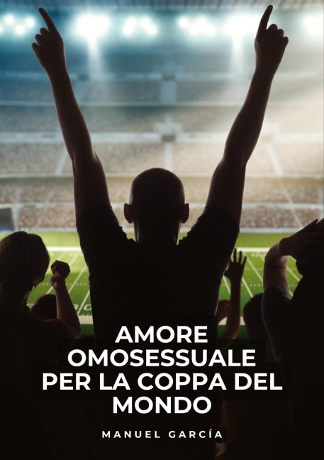 Amore Omosessuale per la Coppa del Mondo - Manuel García