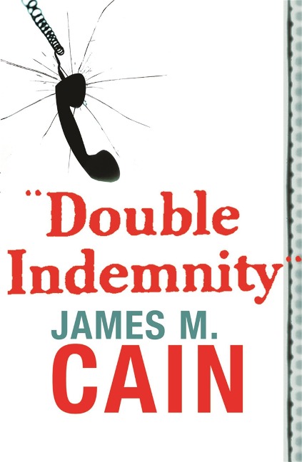 Double Indemnity - James M. Cain