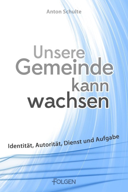 Unsere Gemeinde kann wachsen - Anton Schulte