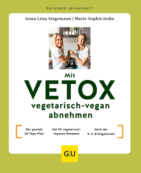 Mit VETOX vegetarisch-vegan abnehmen - Marie-Sophie Jesko, Anna Lena Stegemann