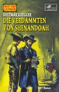 Western Legenden 80: Die Verdammten von Shenandoah - Dietmar Kuegler