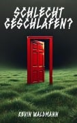 Cover-Bild zum Titel 'Schlecht Geschlafen?' von 'Kevin Waldmann'