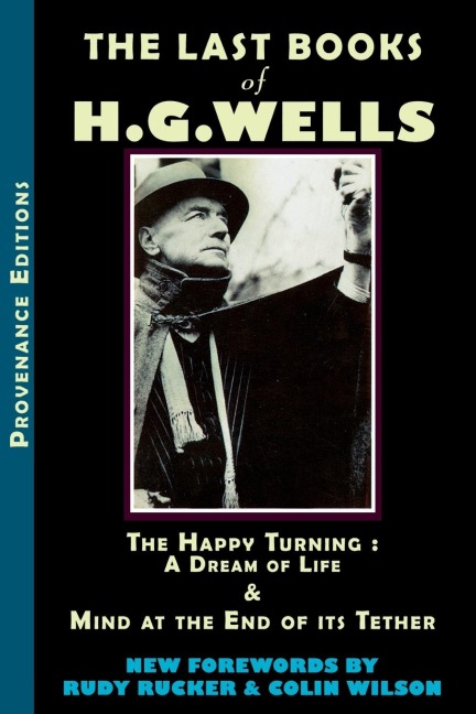 The Last Books of H.G. Wells - Hg Wells, Colin Wilson, Rudy Rucker