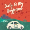 Italy Is My Boyfriend: A Memoir - Annette Joseph