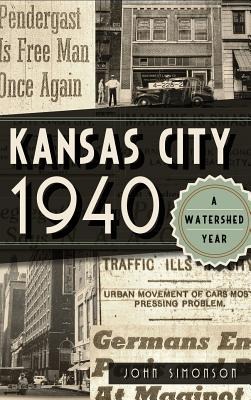 Kansas City 1940: A Watershed Year - John Simonson